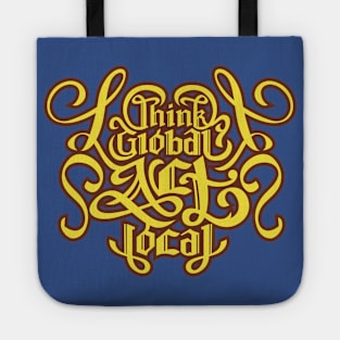 Think Global Act Local Tote