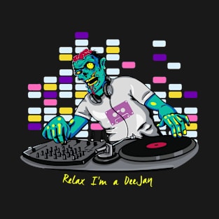 Relax I'm a Dee Jay T-Shirt