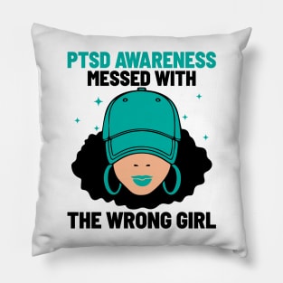 PTSD Messed With The Wrong Girl, PTSD Awareness, Teal Ribbon Pillow