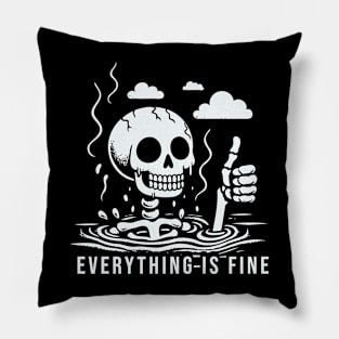 Everything Is Fine Pillow