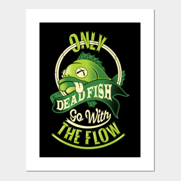 printed graphic ONLY DEAD FISH GO WITH THE FLOW STICKER