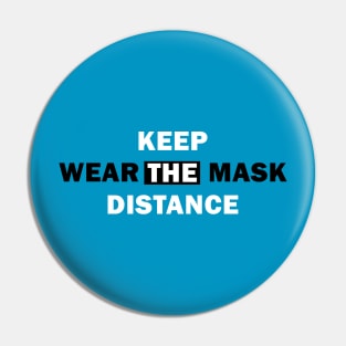 Keep The Distance Wear the Mask Pin