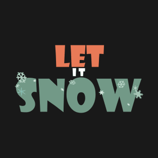 Let it snow T-Shirt