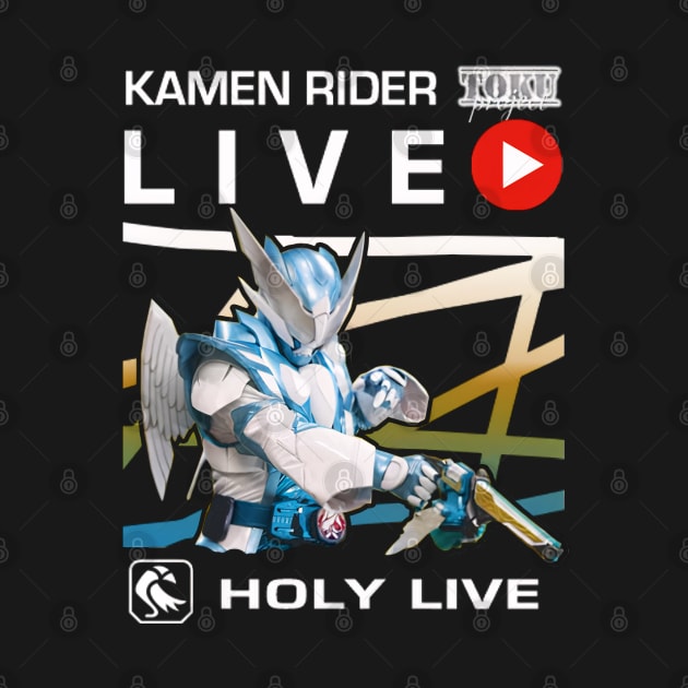 Kamen Rider Holy Live by Tokuproject