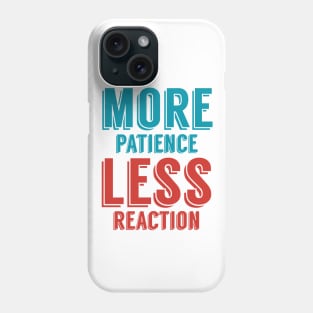 Patience Reaction Phone Case