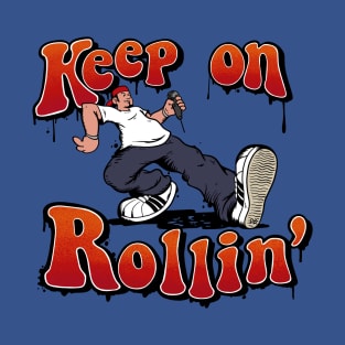 Keep on Rollin' T-Shirt