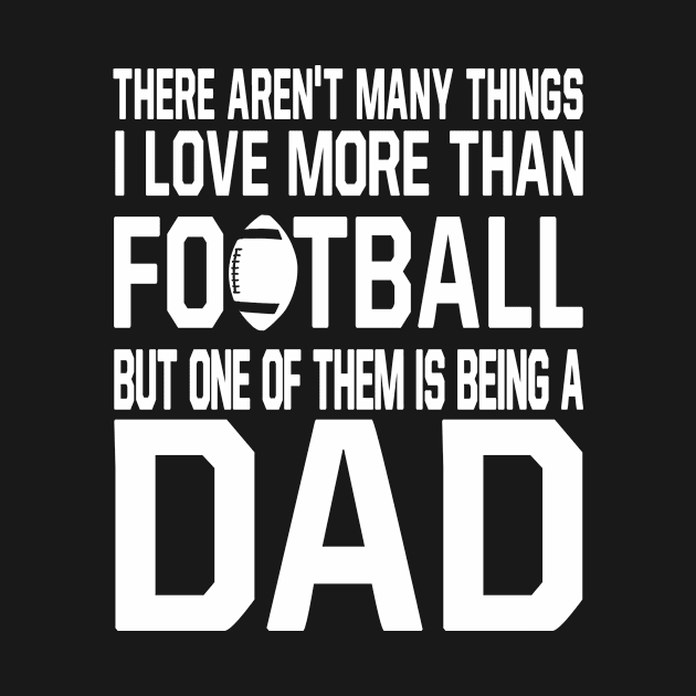 FOOTBALL Dad Shirt Funny Gift for Father Daddy who love FOOTBALL by bestsellingshirts