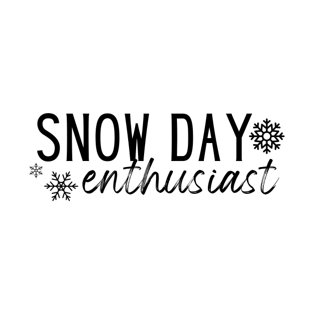 Snow Day Enthusiast by Harbor Bend Designs