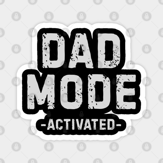 Dad Mode Activated Magnet by Stylecombinator