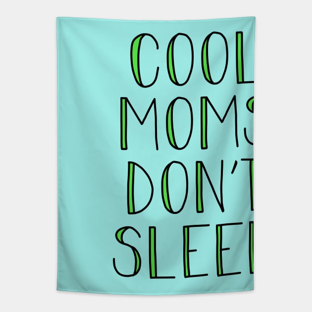 COOL MOMS DON'T SLEEP Tapestry by CauseForTees