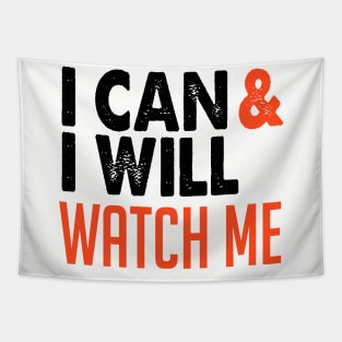 I Can and I Will Watch Me Tapestry