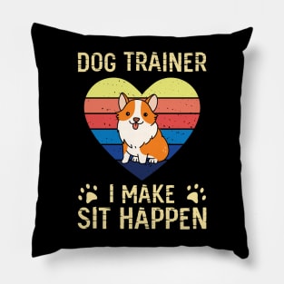 Dog Trainer I Make Shit Happen T shirt For Women Pillow