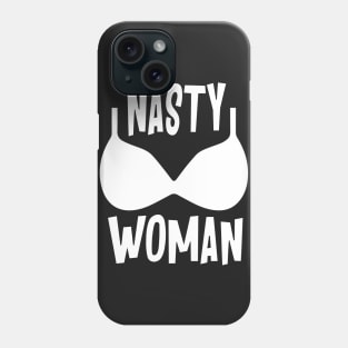 Nasty Woman Phone Case