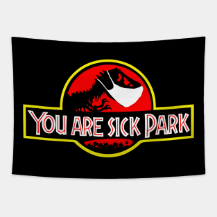 You are sick Park Tapestry