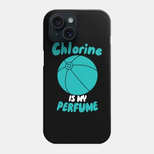 Chlorine Is My Perfume Phone Case