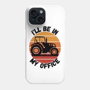 I'll be in my office - Farmer Phone Case