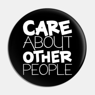 Care About Other People Pin