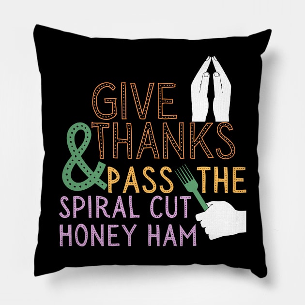 Honey Ham Thanksgiving Dinner Funny Pillow by WearablePSA