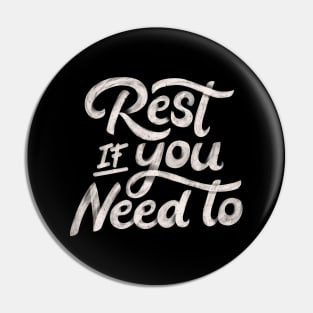 Rest if You Need to by Tobe Fonseca Pin