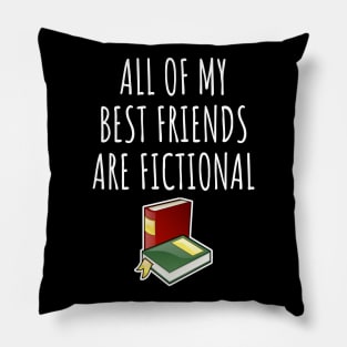 All of my best friends are fictional Pillow