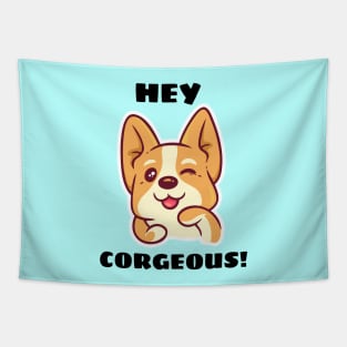 Hey Corgeous - Corgi Pun Tapestry