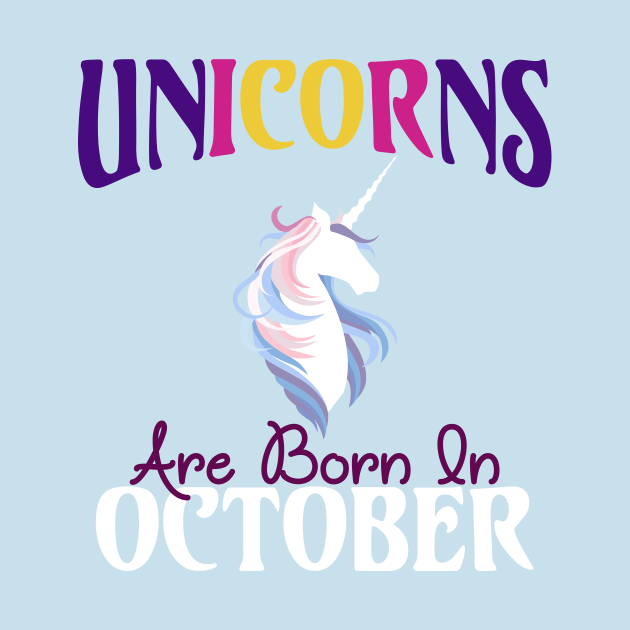 Disover Unicorns are Awesome and They're Born in October - Unicorns - T-Shirt