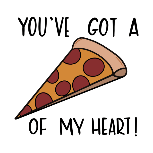 You've Got A Pizza of My Heart Cheesy Pun by Slletterings