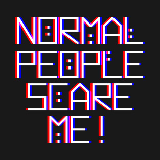 NORMAL PEOPLE T-Shirt