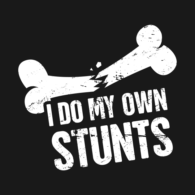 Stunts - Funny Broken Leg Get Well Soon Gift by MeatMan