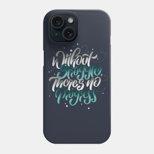 Without Struggle, There's No Progress Phone Case