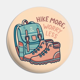 Hike More, Worry Less Pin