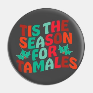 Tis the Season for Tamales Pin