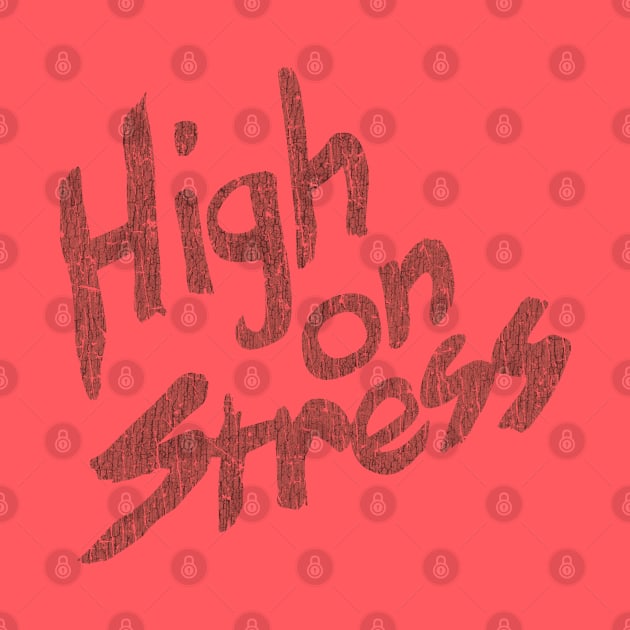 High on Stress 1984 by JCD666