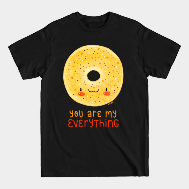 Discover You Are My Everything | Cute Bagel Design - Bagel - T-Shirt