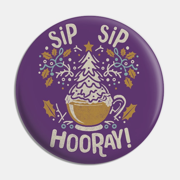 Sip, Sip, Hooray Pin by Tees For UR DAY