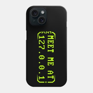 Cyber Security - Meet Me at 127.0.0.1  - Localhost Phone Case