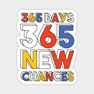 365 days 365 new chances Magnet