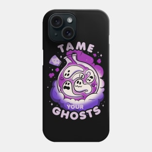 Tame Your Ghosts Funny Halloween by Tobe Fonseca Phone Case