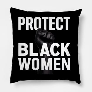 Protect Black Women Pillow