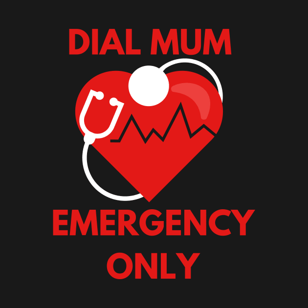 Dial Mum: Emergency only by MbaireW