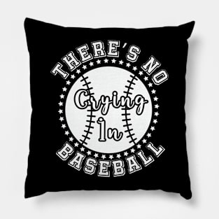 There Is No Crying In Baseball game day Pillow