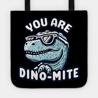 You Are Dino-Mite | T rex Dinosaur Design | Dino Quote | T rex lover Tote