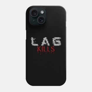 lag kills - gamer Phone Case