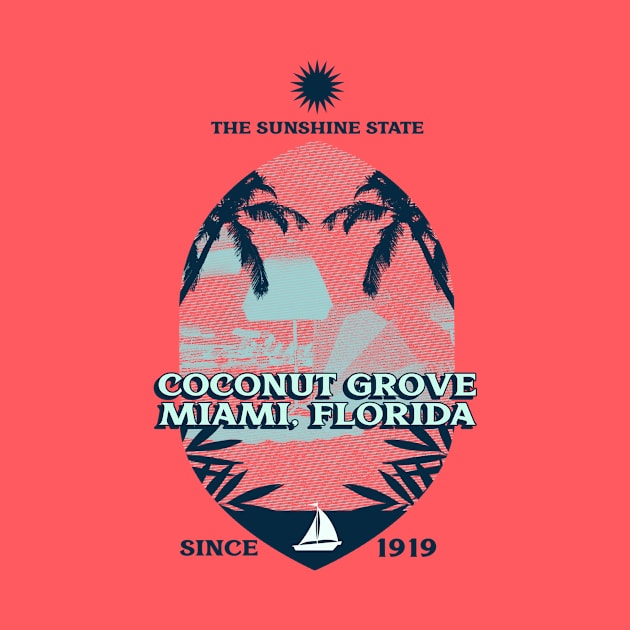 The Sunshine State Coconut Grove Miami, Florida Since 1919 by Be Yourself Tees