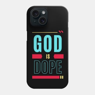 God Is Dope | Christian Typography Phone Case