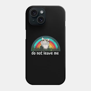 do not leave me/cat vintage Phone Case