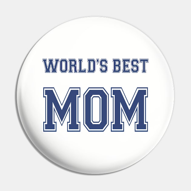 World's Best Mom Athletic Pin by JerryWLambert