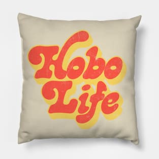 Hobo Life / Faded Thrift Style Retro Design Pillow