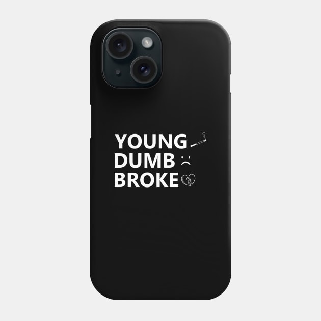 Young Dumb Broke - Cool Art Of Cigarette, Face Emoji & Heart Phone Case by mangobanana
