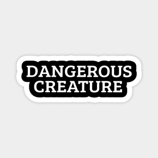 Dangerous Creature Magnet